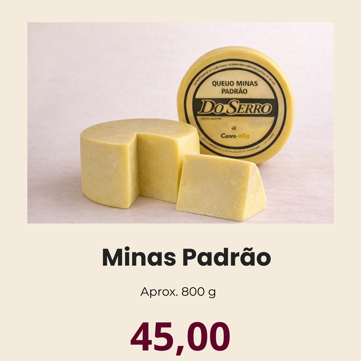 Queijo Minas Padrao Serro 800 g