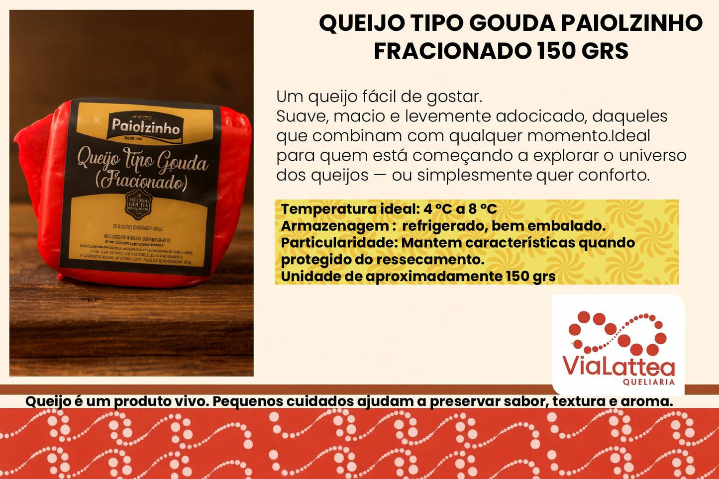 Queijo Tipo Gouda Paiolzinho 150 grs